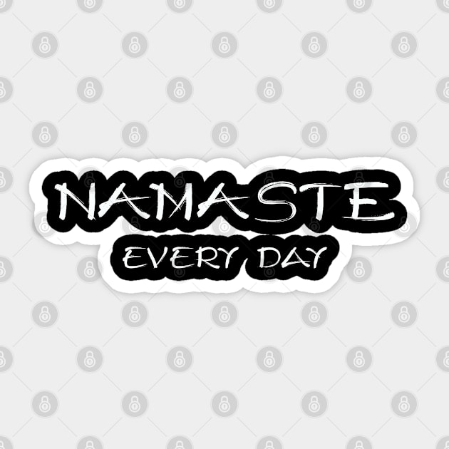 Namaste Every Day Sticker by Kudostees